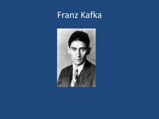Franz Kafka
 