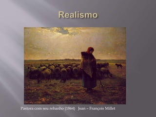 Pastora com seu rebanho (1864) Jean – François Millet
 