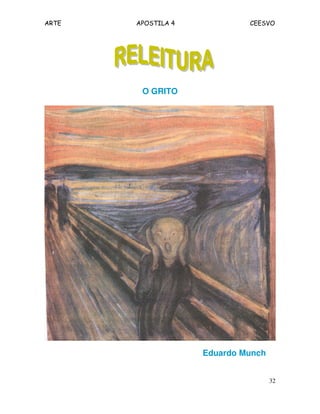 ARTE APOSTILA 4 CEESVO
32
O GRITO
Eduardo Munch
 