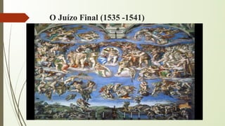 O Juízo Final (1535 -1541)
 
