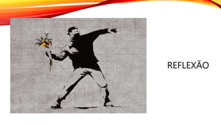 REFLEXÃO
 