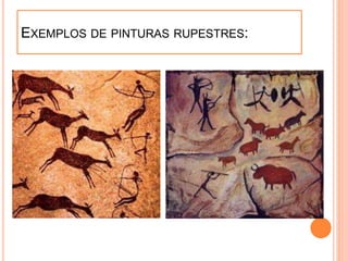 EXEMPLOS DE PINTURAS RUPESTRES:
 