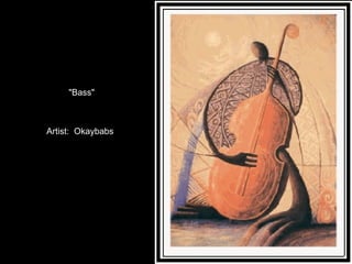 "Bass" Artist:  Okaybabs 