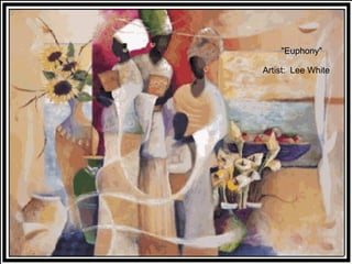 "Euphony" Artist:  Lee White 