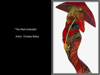 "The Red Umbrella" Artist:  Charles Bibbs 