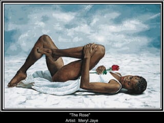 "The Rose" Artist:  Meryl Jaye 