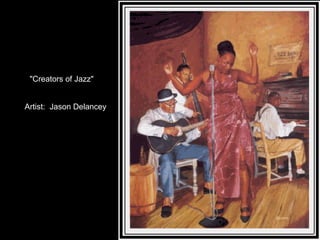 "Creators of Jazz" Artist:  Jason Delancey 