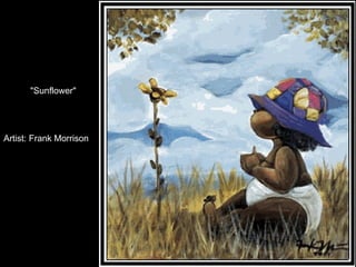 "Sunflower" Artist: Frank Morrison 