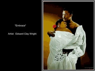 "Embrace" Artist:  Edward Clay Wright 