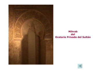 Mihrab
del
Oratorio Privado del Sultán
