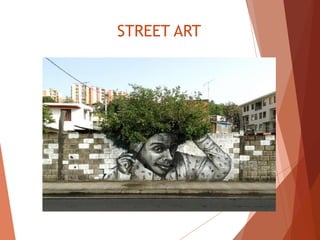 STREET ART
 