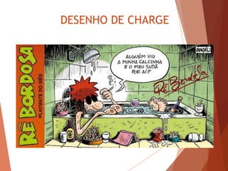 DESENHO DE CHARGE
 