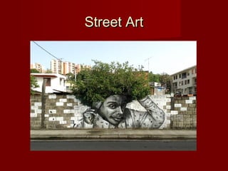 Street ArtStreet Art
 