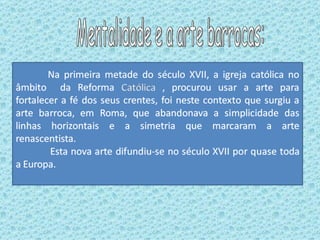 Mentalidade e a arte barrocas: 