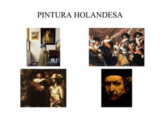 PINTURA HOLANDESA 