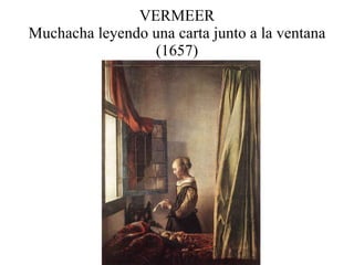 VERMEER Muchacha leyendo una carta junto a la ventana (1657) 