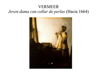 VERMEER Joven dama con collar de perlas  (Hacia 1664) 
