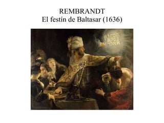 REMBRANDT El festín de Baltasar (1636) 