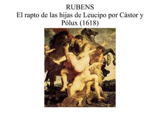 RUBENS El rapto de las hijas de Leucipo por Cástor y Pólux (1618) 