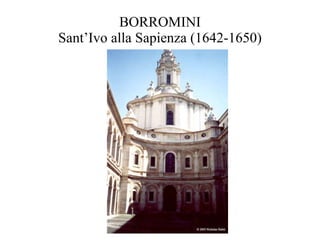 BORROMINI Sant’Ivo alla Sapienza (1642-1650) 