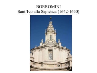 BORROMINI Sant’Ivo alla Sapienza (1642-1650) 