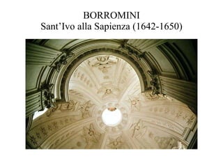 BORROMINI Sant’Ivo alla Sapienza (1642-1650) 