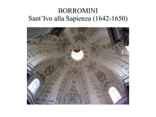 BORROMINI Sant’Ivo alla Sapienza (1642-1650) 