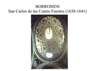 BORROMINI San Carlos de las Cuatro Fuentes (1638-1641) 