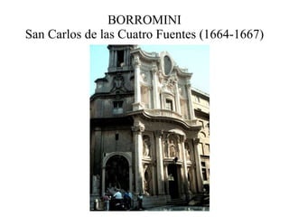 BORROMINI San Carlos de las Cuatro Fuentes (1664-1667) 