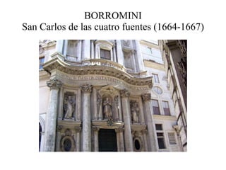 BORROMINI San Carlos de las cuatro fuentes (1664-1667) 