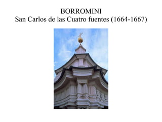 BORROMINI San Carlos de las Cuatro fuentes (1664-1667) 