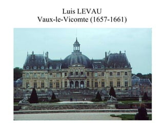 Luis LEVAU Vaux-le-Vicomte (1657-1661) 