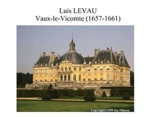 Luis LEVAU Vaux-le-Vicomte (1657-1661) 