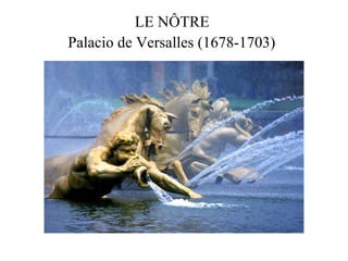LE NÔTRE  Palacio de Versalles (1678-1703)   