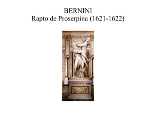 BERNINI Rapto de Proserpina (1621-1622) 