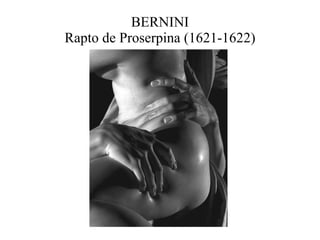 BERNINI Rapto de Proserpina (1621-1622) 