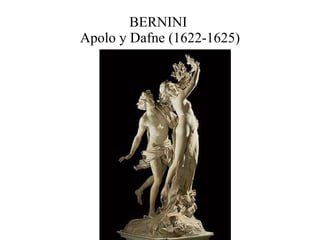 BERNINI  Apolo y Dafne (1622-1625) 