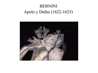 BERNINI  Apolo y Dafne (1622-1625)   
