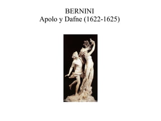 BERNINI  Apolo y Dafne (1622-1625)  