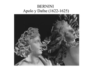 BERNINI  Apolo y Dafne (1622-1625) 