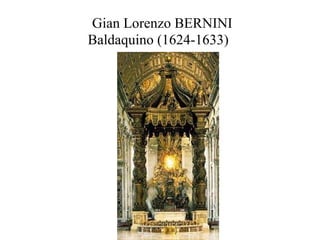 Gian Lorenzo BERNINI Baldaquino (1624-1633)  