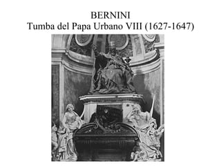 BERNINI Tumba del Papa Urbano VIII (1627-1647) 