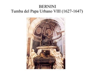 BERNINI Tumba del Papa Urbano VIII (1627-1647)  