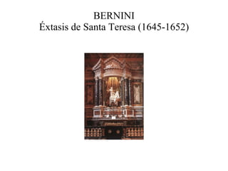BERNINI Éxtasis de Santa Teresa (1645-1652) 