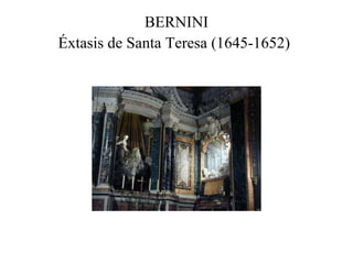 BERNINI Éxtasis de Santa Teresa (1645-1652)   
