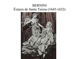 BERNINI Éxtasis de Santa Teresa (1645-1652) 