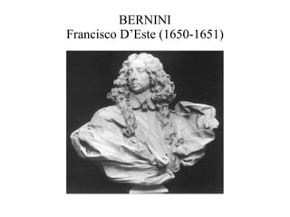 BERNINI Francisco D’Este (1650-1651) 