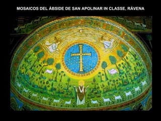 MOSAICOS DEL ÁBSIDE DE SAN APOLINAR IN CLASSE, RÁVENA 