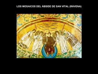 LOS MOSAICOS DEL ÁBSIDE DE SAN VITAL (RÁVENA) 