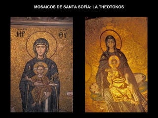 MOSAICOS DE SANTA SOFÍA: LA THEOTOKOS 